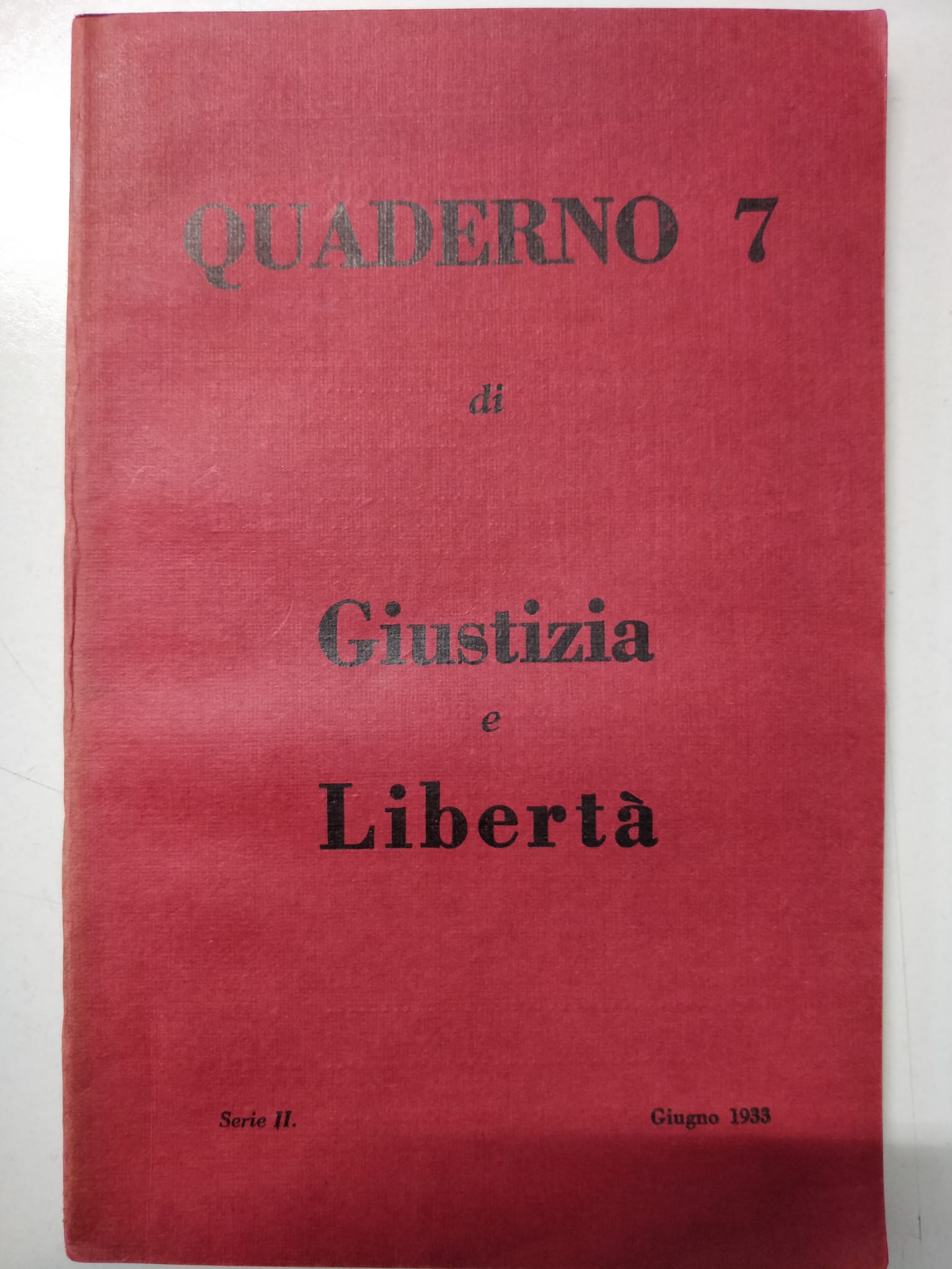 GIUSTIZIA E LIBERTA' - QUADERNO 7, GIUGNO 1933. - Serie …