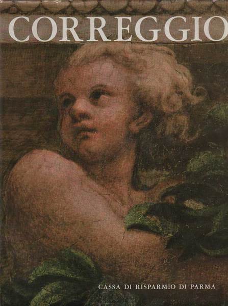 GLI AFFRESCHI DEL CORREGGIO IN SAN GIOVANNI EVANGELISTA A PARMA. …