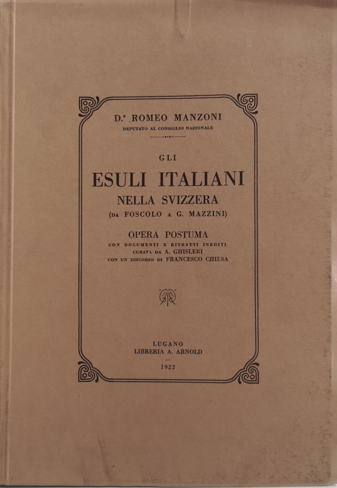 GLI ESULI ITALIANI NELLA SVIZZERA. (DA FOSCOLO A MAZZINI).
