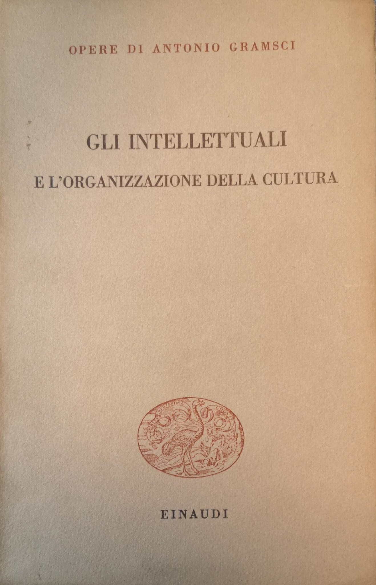 GLI INTELLETTUALI E L'ORGANIZZAZIONE DELLA CULTURA.