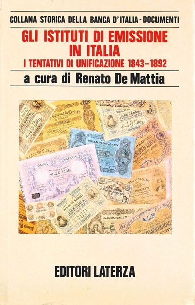 GLI ISTITUTI DI EMISSIONE IN ITALIA. I TENTATIVI DI UNIFICAZIONE, …