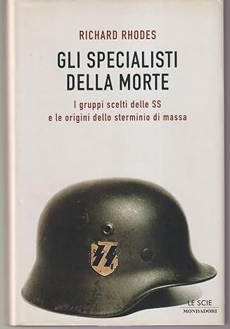 GLI SPECIALISTI DELLA MORTE. I GRUPPI SCELTI DELLE SS E …