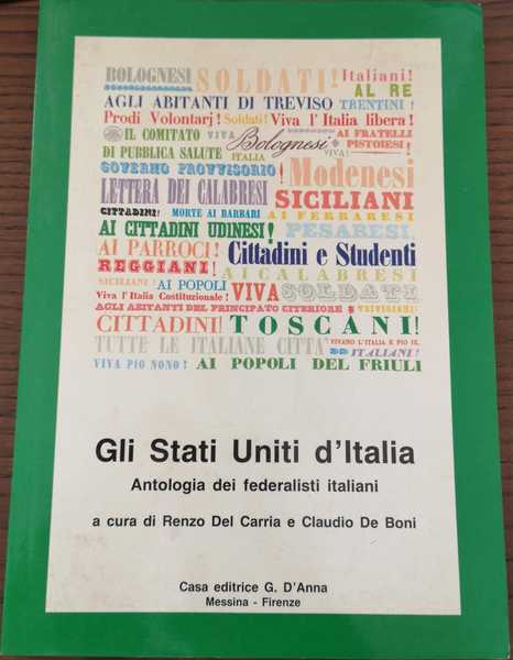 GLI STATI UNITI D'ITALIA : ANTOLOGIA DEI FEDERALISTI ITALIANI.