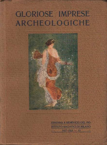 GLORIOSE IMPRESE ARCHEOLOGICHE. - il Foro di Augusto, Le Navi …