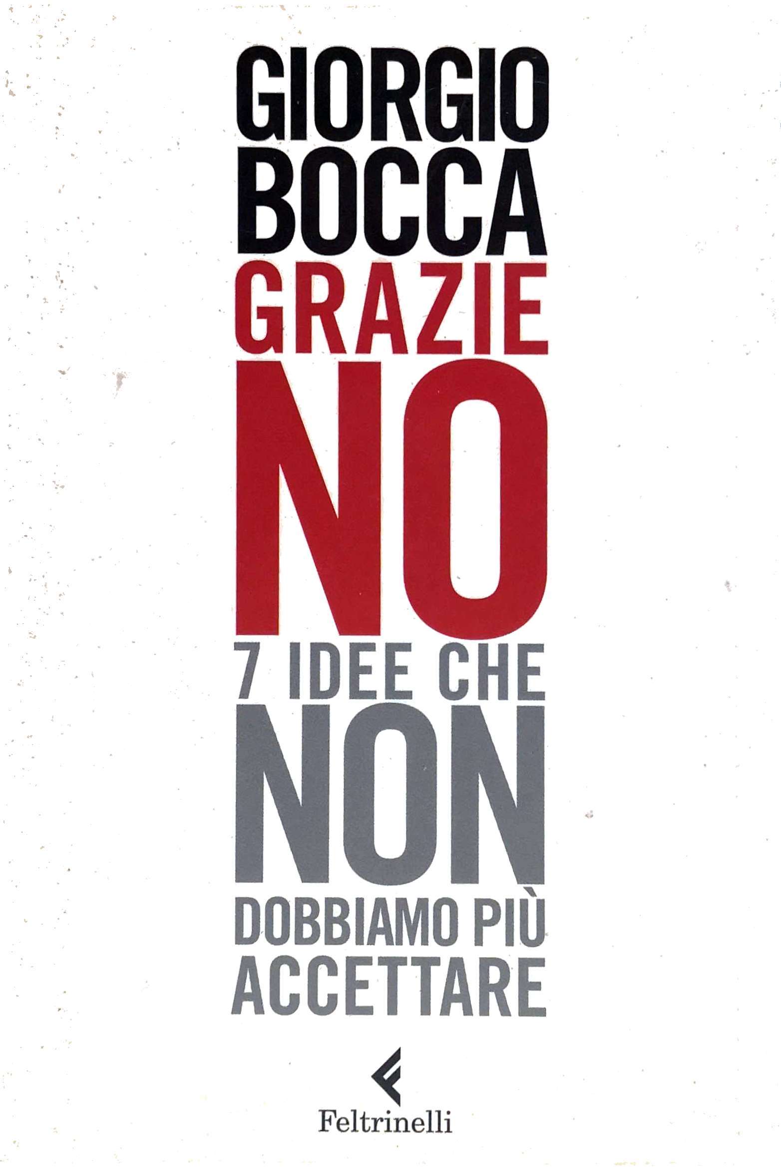GRAZIE NO. - 7 idee che non dobbiamo più accettare.