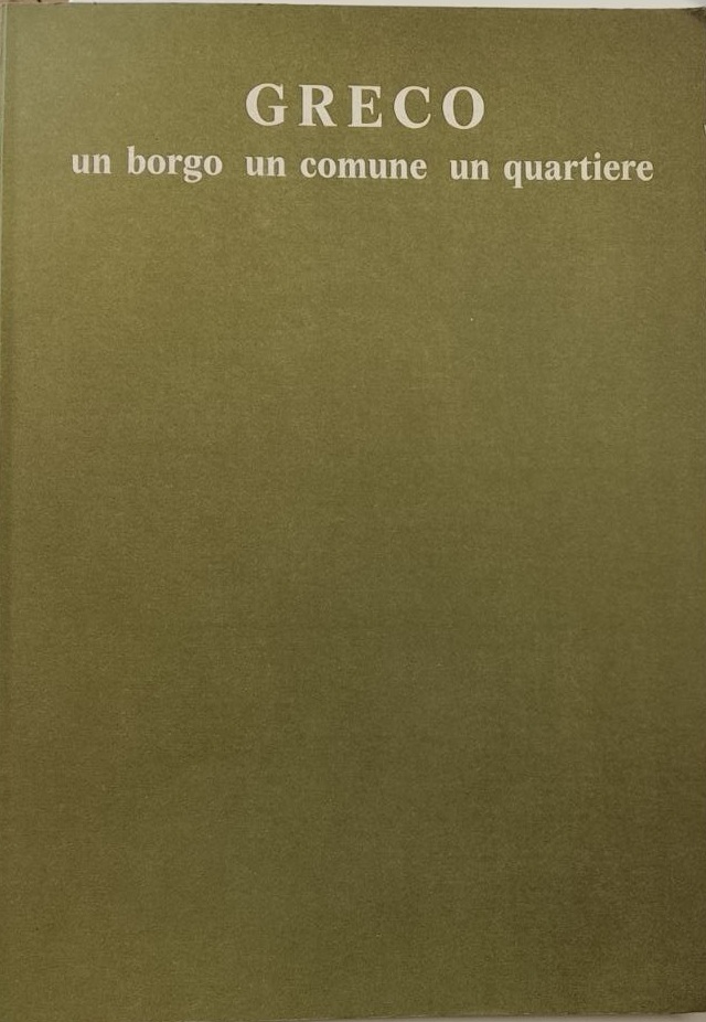 GRECO : UN BORGO, UN COMUNE, UN QUARTIERE. - Fotografi: …
