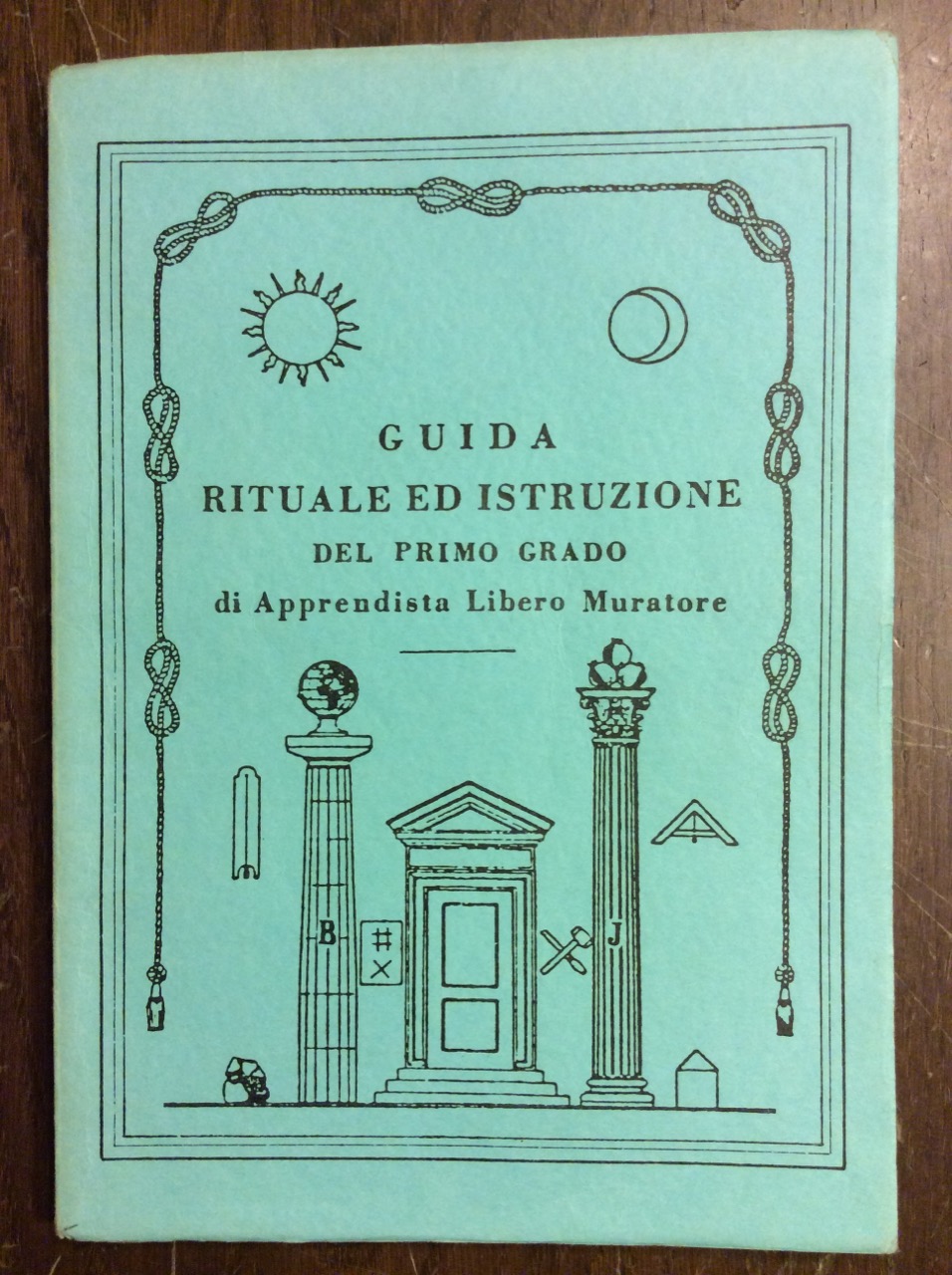 GUIDA RITUALE ED ISTRUZIONE. 3 VOLUMI (APPRENDISTA LIBERO MURATORE, COMPAGNO …