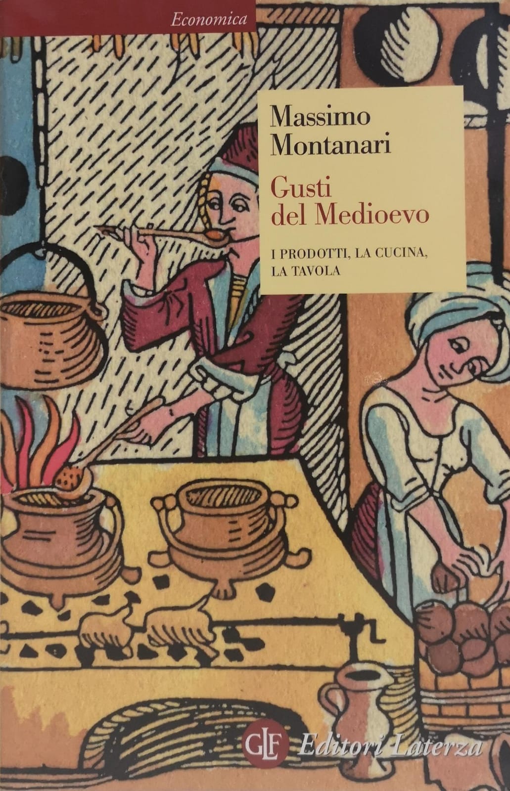 GUSTI DEL MEDIOEVO. I PRODOTTI, LA CUCINA, LA TAVOLA.