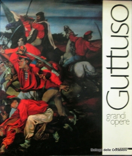GUTTUSO. GRANDI OPERE.