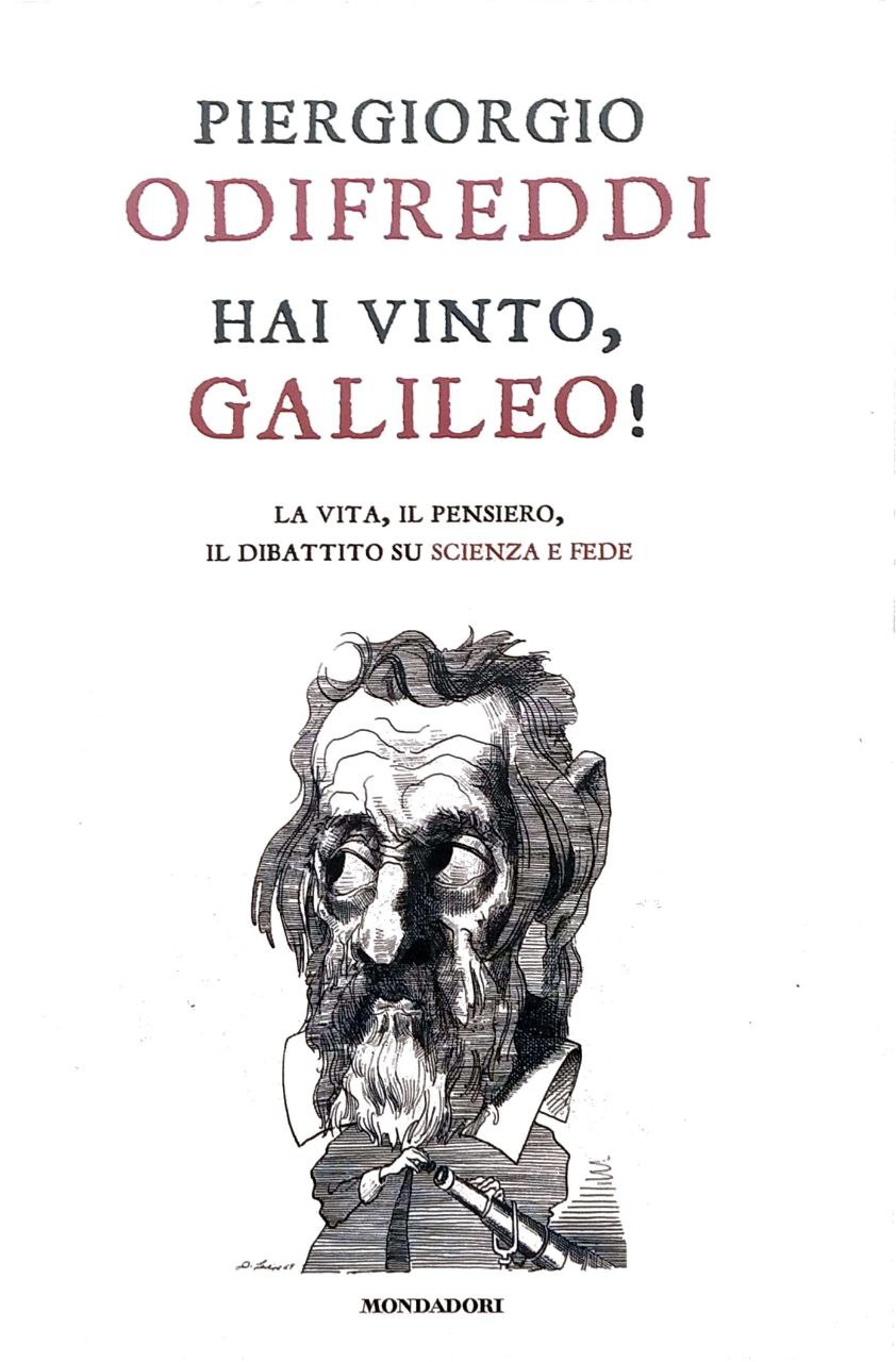 HAI VINTO, GALILEO! LA VITA, IL PENSIERO, IL DIBATTITO SU …