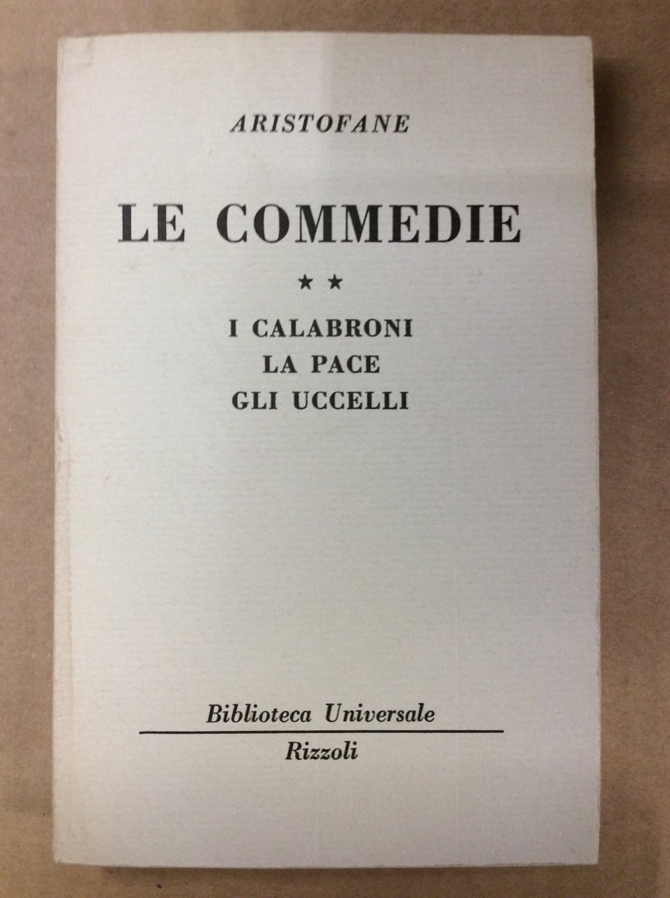 I CALABRONI - LA PACE - GLI UCCELLI (LE COMMEDIE, …