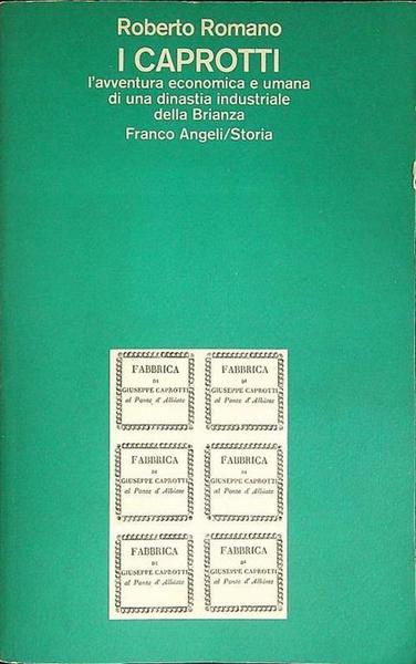 I CAPROTTI : L'AVVENTURA ECONOMICA E UMANA DI UNA DINASTIA …