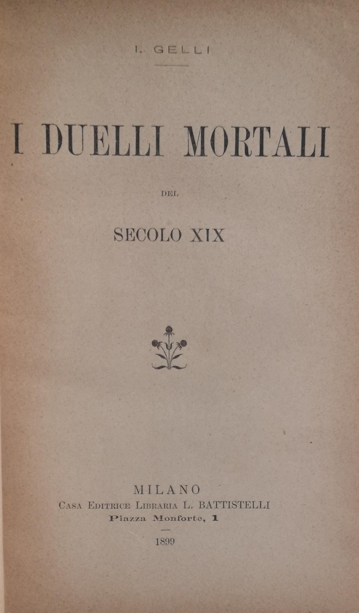 I DUELLI MORTALI DEL SECOLO XIX. - RESPONSABILITA PENALE DEI …
