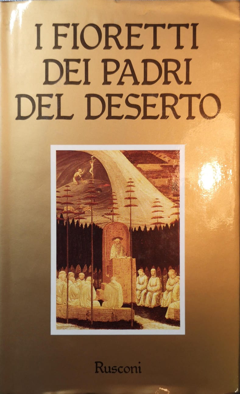 I FIORETTI DEI PADRI DEL DESERTO.