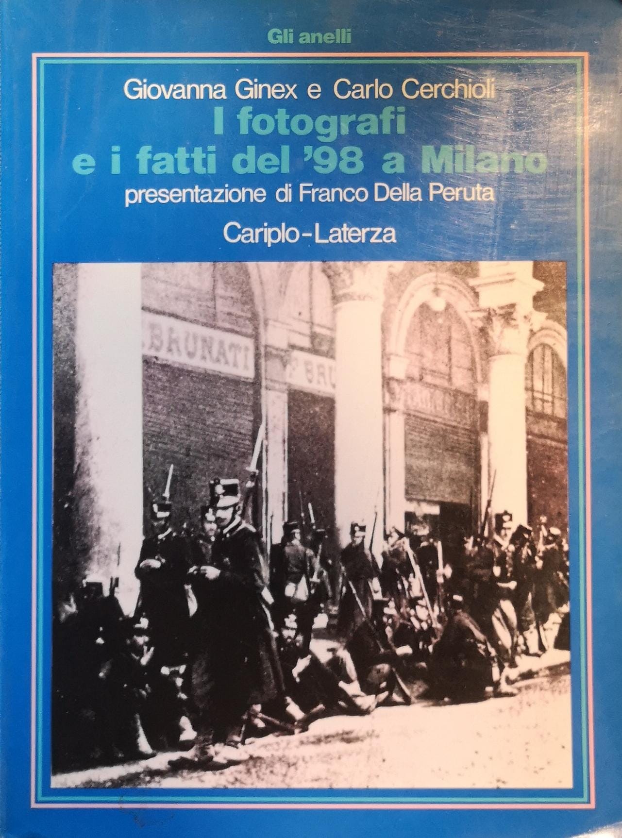 I FOTOGRAFI E I FATTI DEL '98 A MILANO. - …