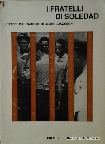 I FRATELLI DI SOLEDAD. Lettere dal carcere di George Jackson.