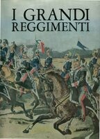 I GRANDI REGGIMENTI.