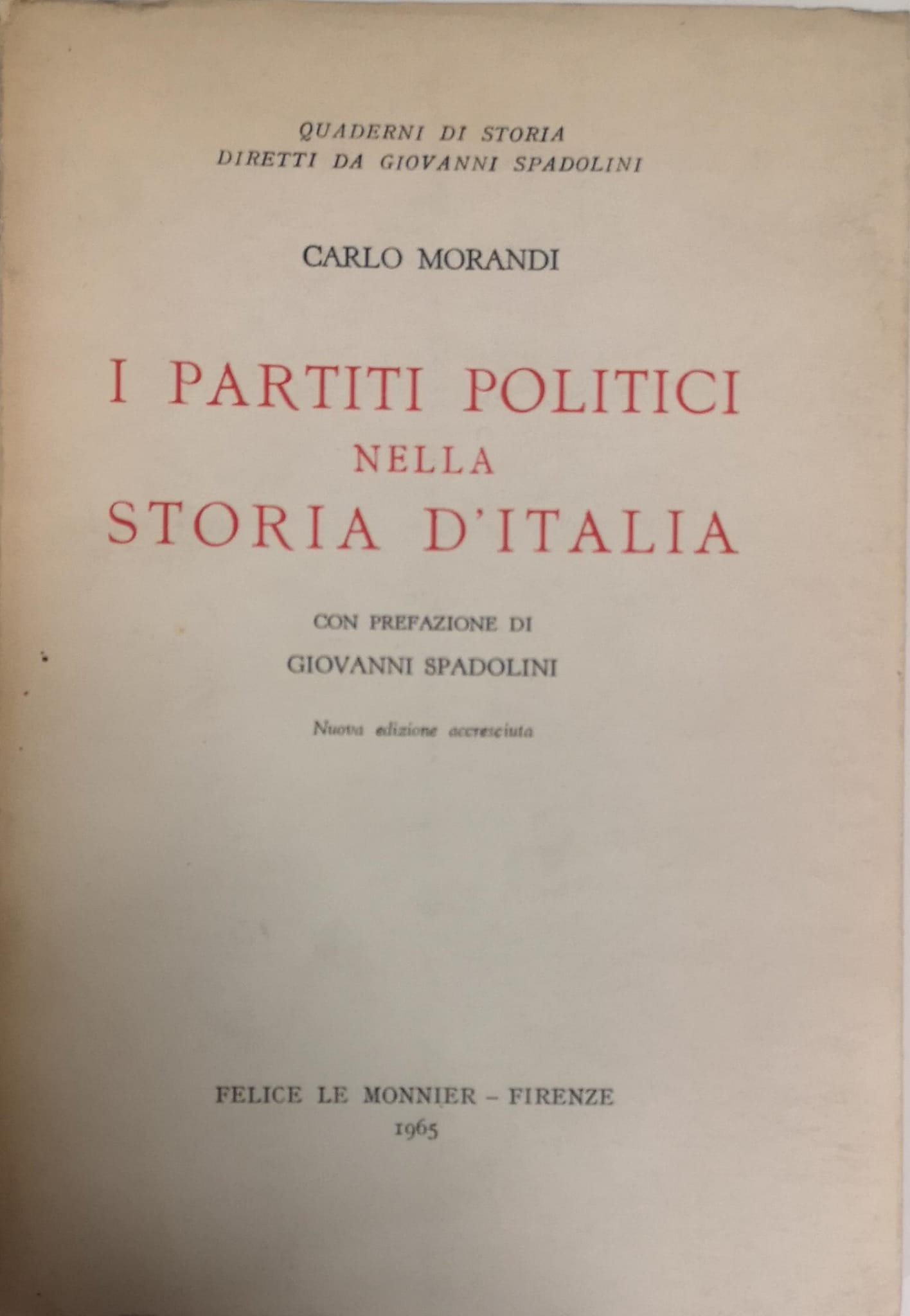 I PARTITI POLITICI NELLA STORIA D'ITALIA. - Con prefazione di …