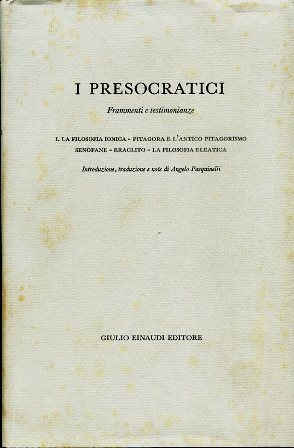 I PRESOCRATICI. LA FILOSOFIA IONICA; PITAGORA E L'ANTICO PITAGORISMO; SENOFANE; …