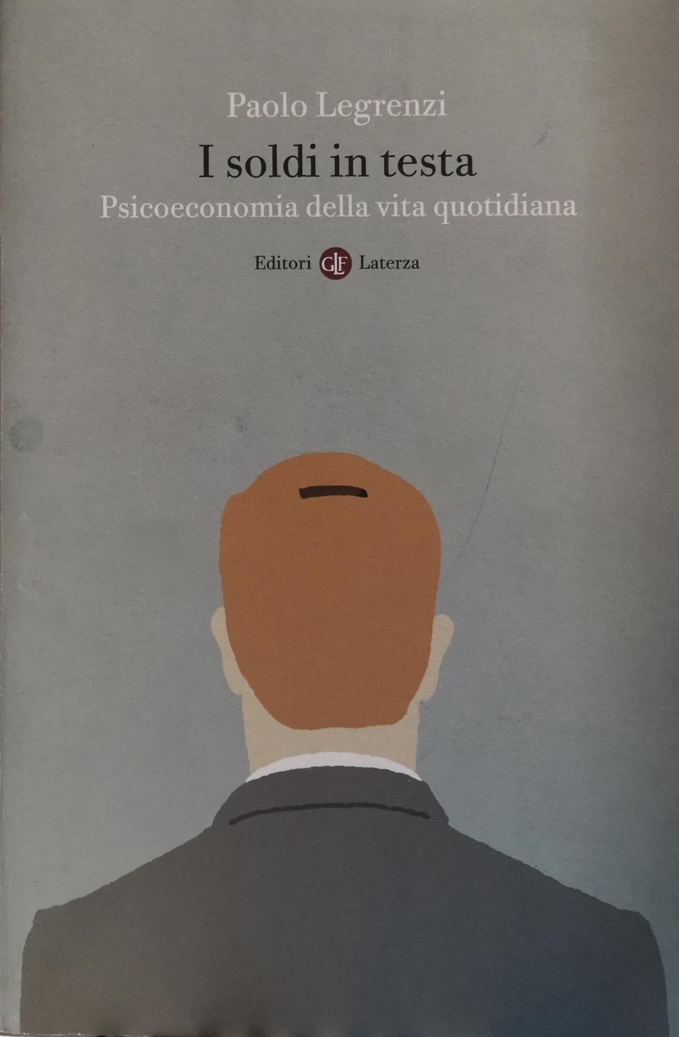 I SOLDI IN TESTA. PSICOECONOMIA DELLA VITA QUOTIDIANA.