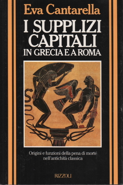 I SUPPLIZI CAPITALI IN GRECIA E A ROMA.