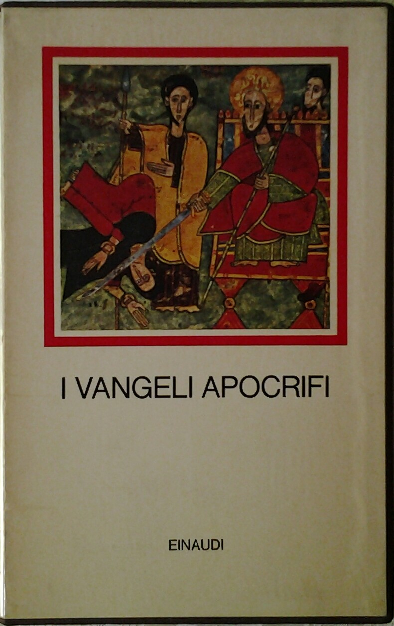 I VANGELI APOCRIFI. - Con un saggio di G. Pampaloni. …