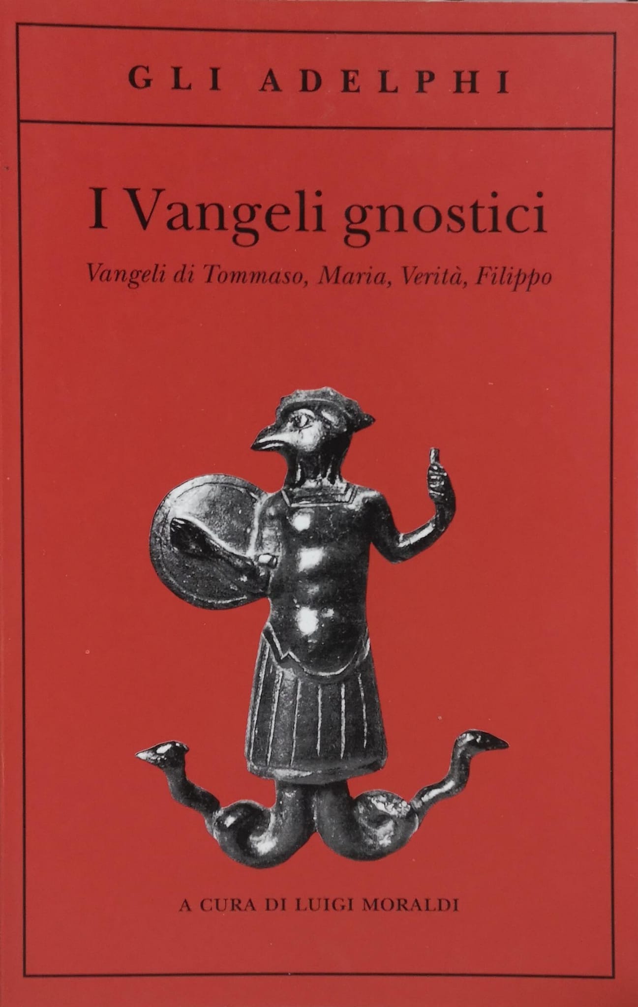 I VANGELI GNOSTICI. VANGELI DI TOMASO, MARIA, VERITÀ, FILIPPO.