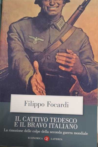 IL CATTIVO TEDESCO E IL BRAVO ITALIANO. LA RIMOZIONE DELLE …