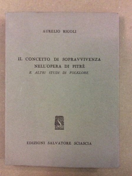 IL CONCETTO DI SOPRAVVIVENZA NELL'OPERA DI PITRE' E ALTRI STUDI …