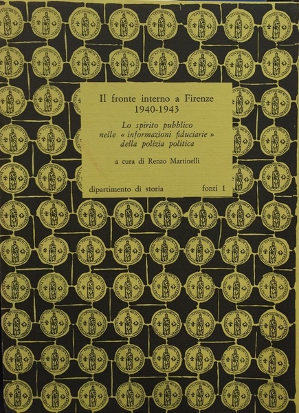 IL FRONTE INTERNO A FIRENZE 1940-1943 : LO SPIRITO PUBBLICO …