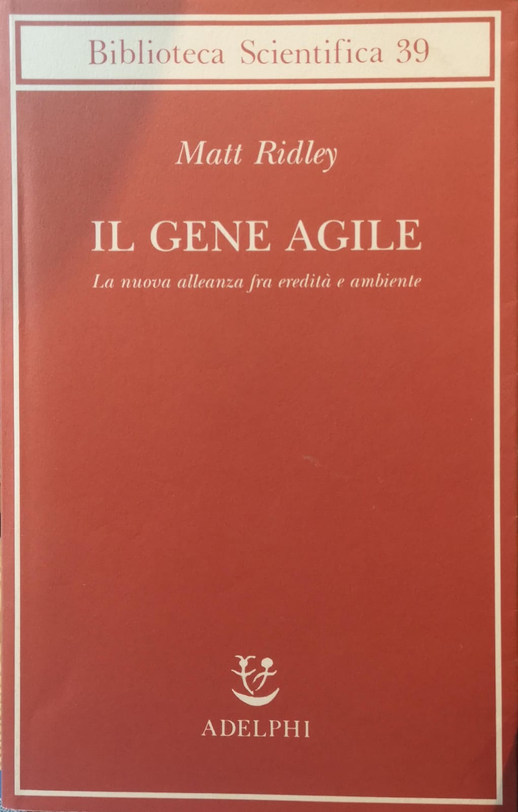 IL GENE AGILE: LA NUOVA ALLEANZA FRA EREDITÀ E AMBIENTE. …