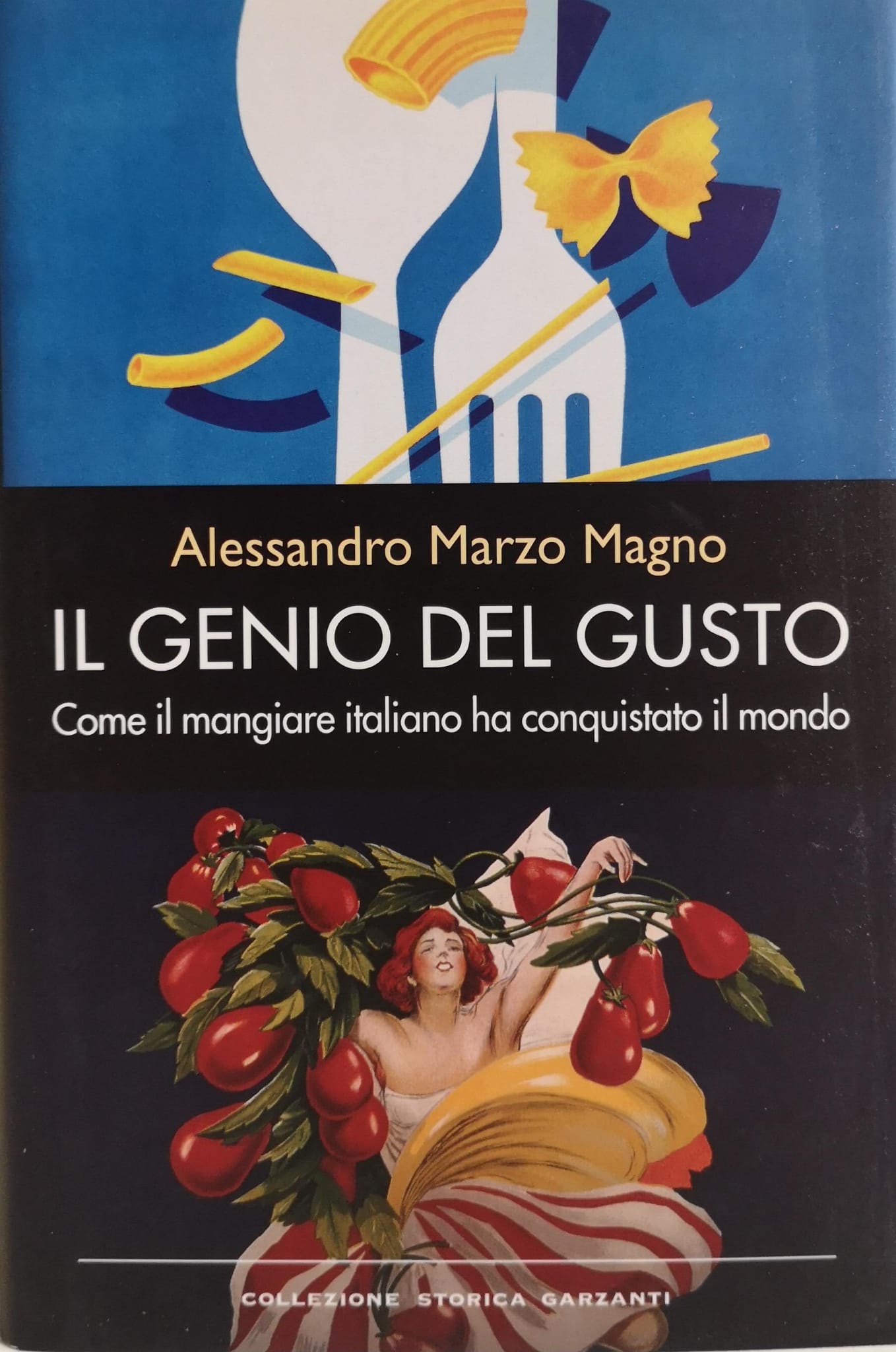 IL GENIO DEL GUSTO. COME IL MANGIARE ITALIANO HA CONQUISTATO …