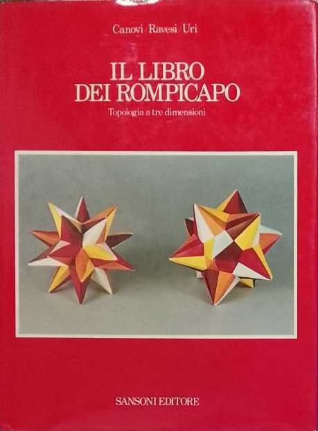 IL LIBRO DEI ROMPICAPO : TOPOLOGIA A TRE DIMENSIONI.