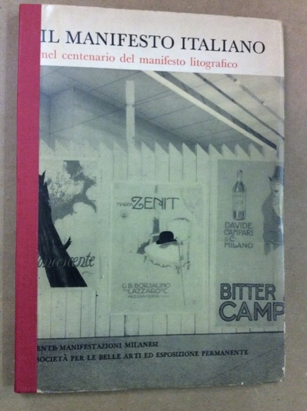 IL MANIFESTO ITALIANO. - Nel centenario del manifesto litografico. Milano …