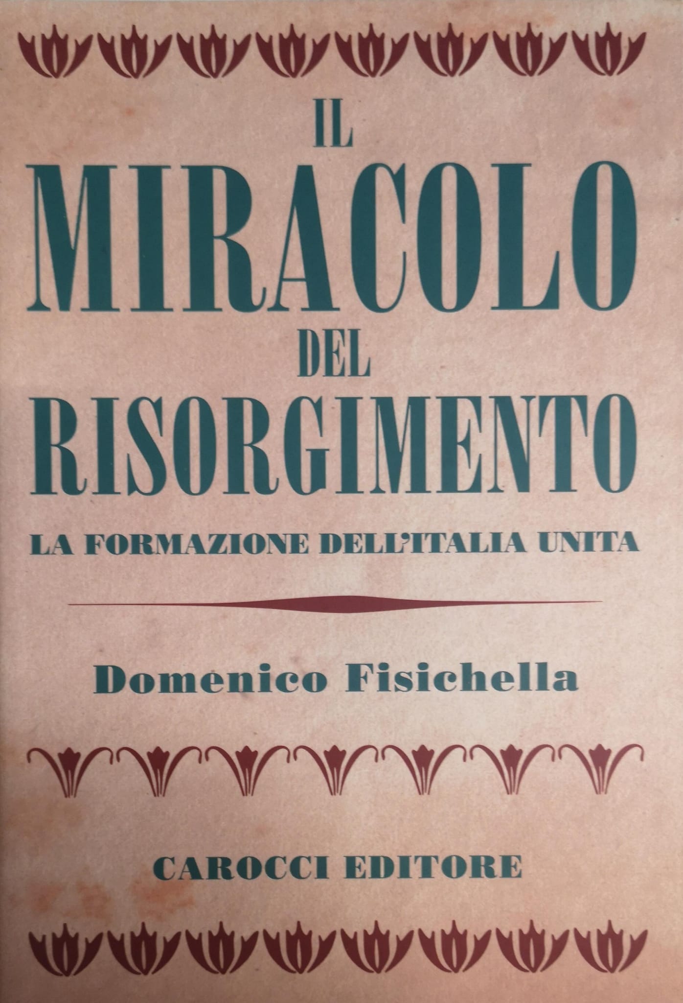 IL MIRACOLO DEL RISORGIMENTO. LA FORMAZIONE DELL'ITALIA UNITA.