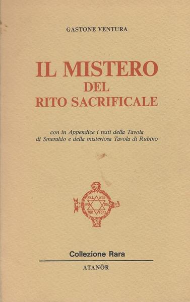 IL MISTERO DEL RITO SACRIFICALE : CON IN APPENDICE I …