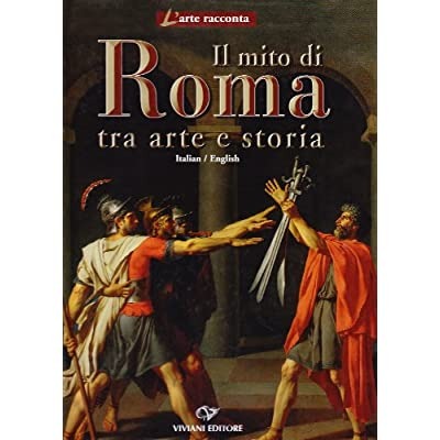 IL MITO DI ROMA TRA ARTE E STORIA.