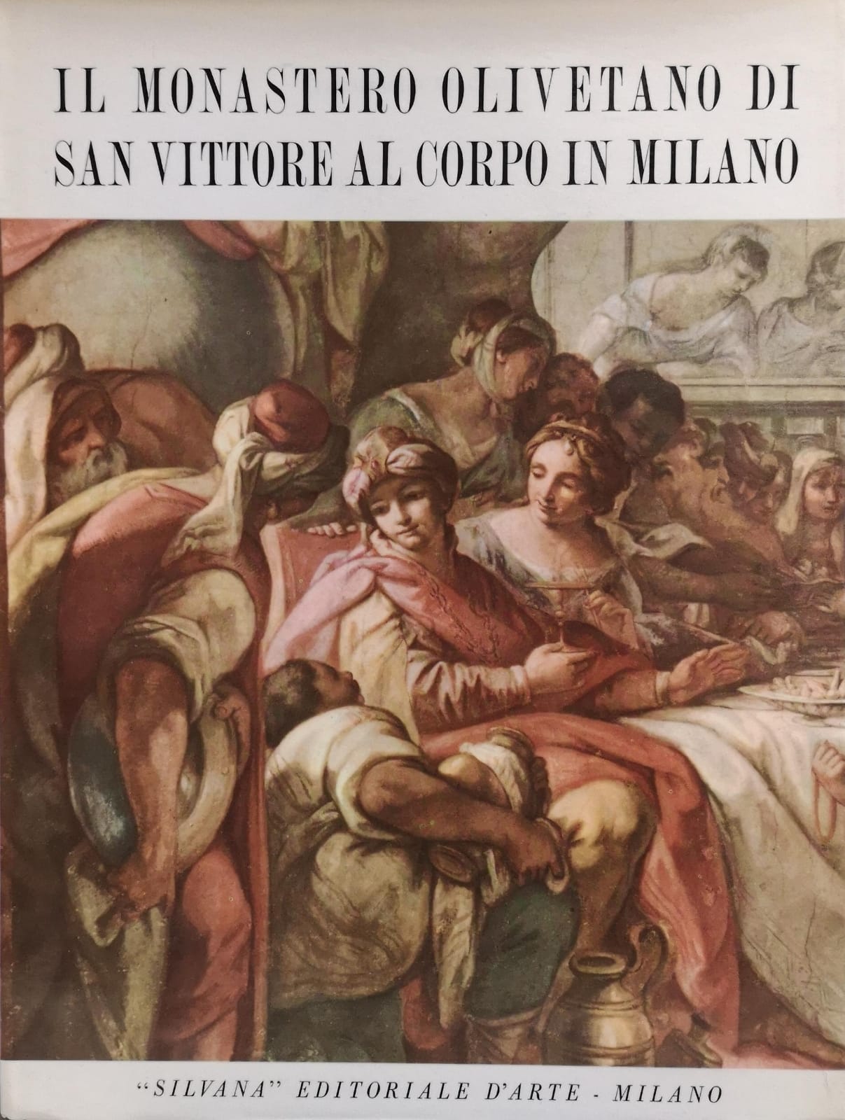 IL MONASTERO OLIVETANO DI SAN VITTORE AL CORPO IN MILANO. …