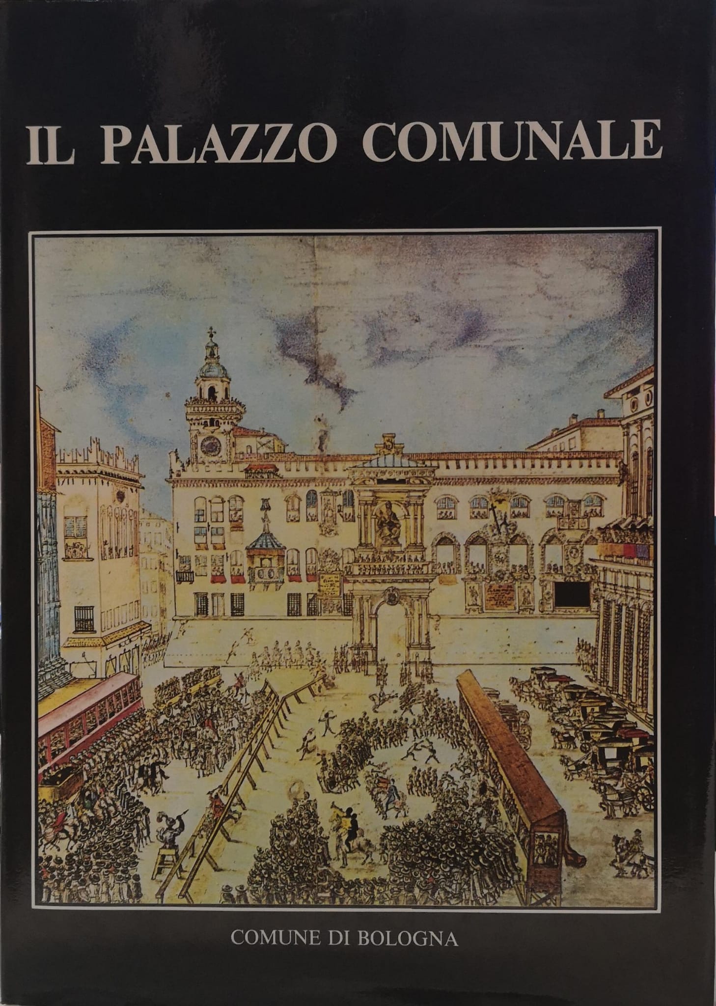 IL PALAZZO COMUNALE. - Testo di Franco Bergonzoni.
