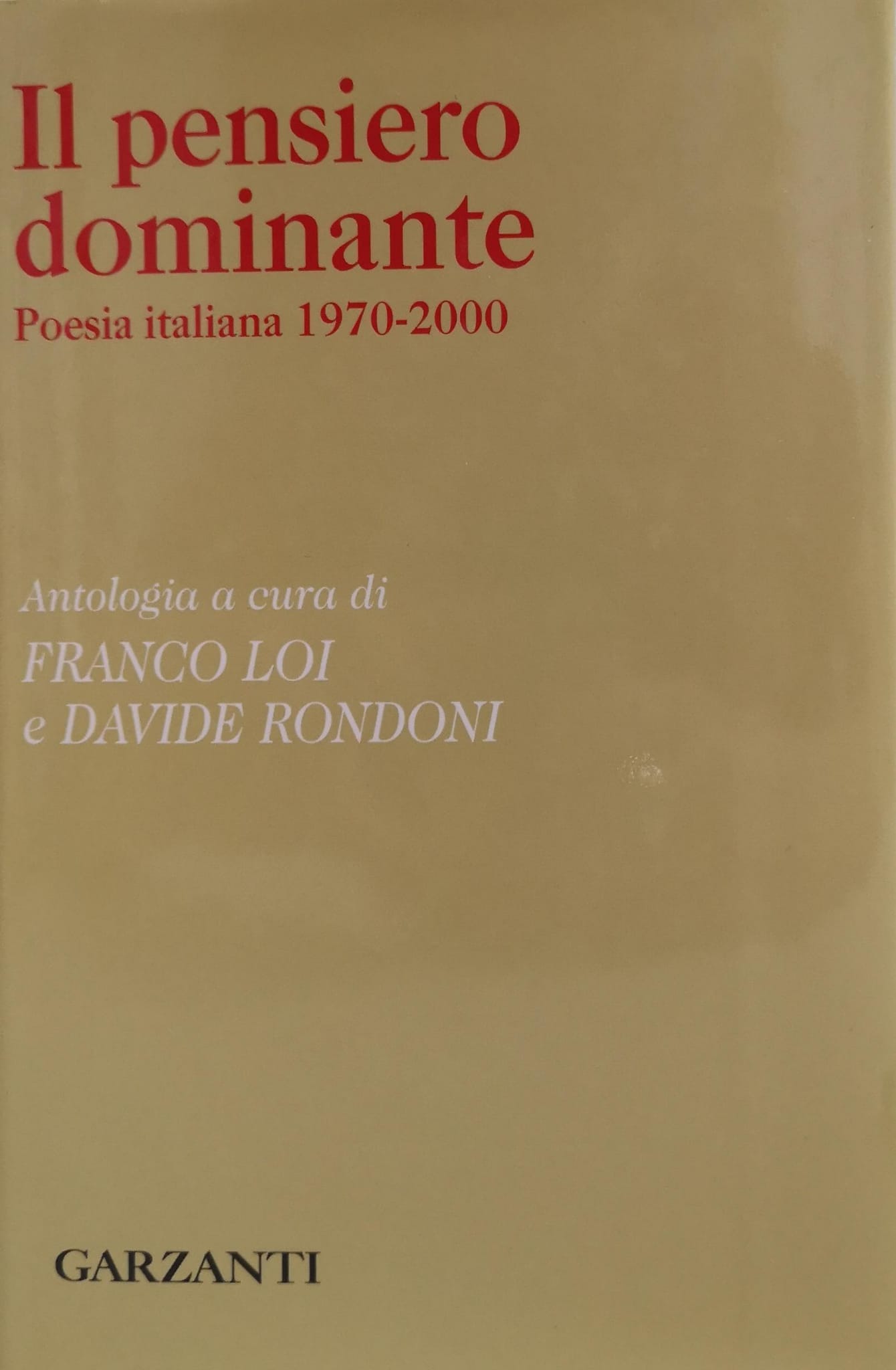 IL PENSIERO DOMINANTE. POESIA ITALIANA 1970-2000.