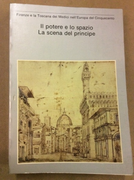IL POTERE E LO SPAZIO. LA SCENA DEL PRINCIPE. - …
