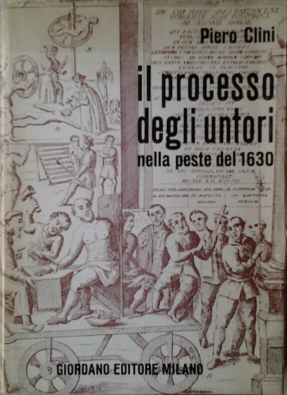 IL PROCESSO DEGLI UNTORI NELLA PESTE DEL 1630.