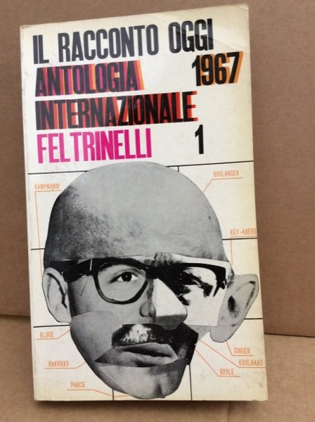IL RACCONTO OGGI. - Antologia internazionale Feltrinelli 1, 1967.