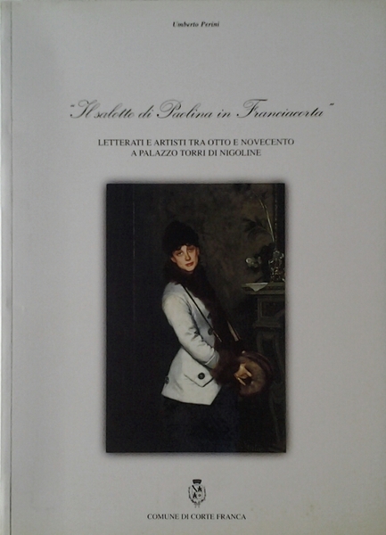IL SALOTTO DI PAOLINA IN FRANCIACORTA LETTERATI E ARTISTI TRA …