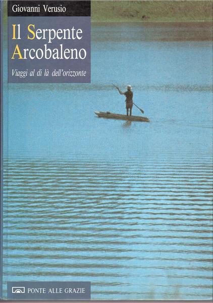 IL SERPENTE ARCOBALENO - VIAGGI AL DI LA' DELL'ORIZZONTE.