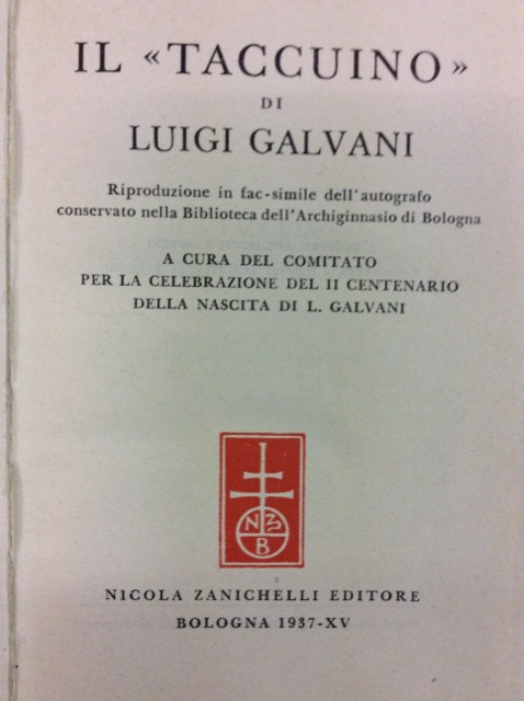 IL TACCUINO DI LUIGI GALVANI. - Riproduzione in fac-simile dell'autografo …