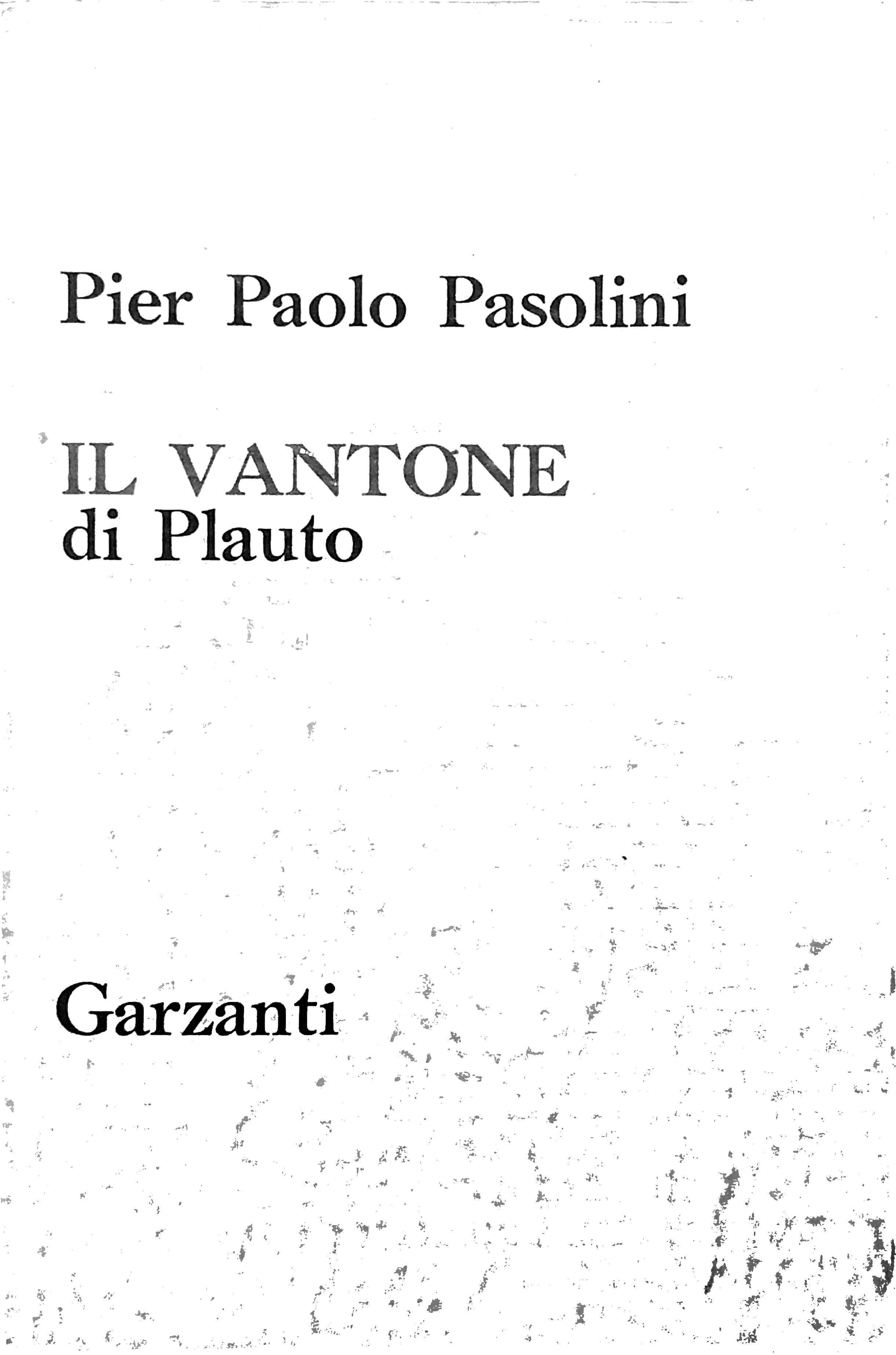 IL VANTONE. - Versione di Pier Paolo Pasolini.