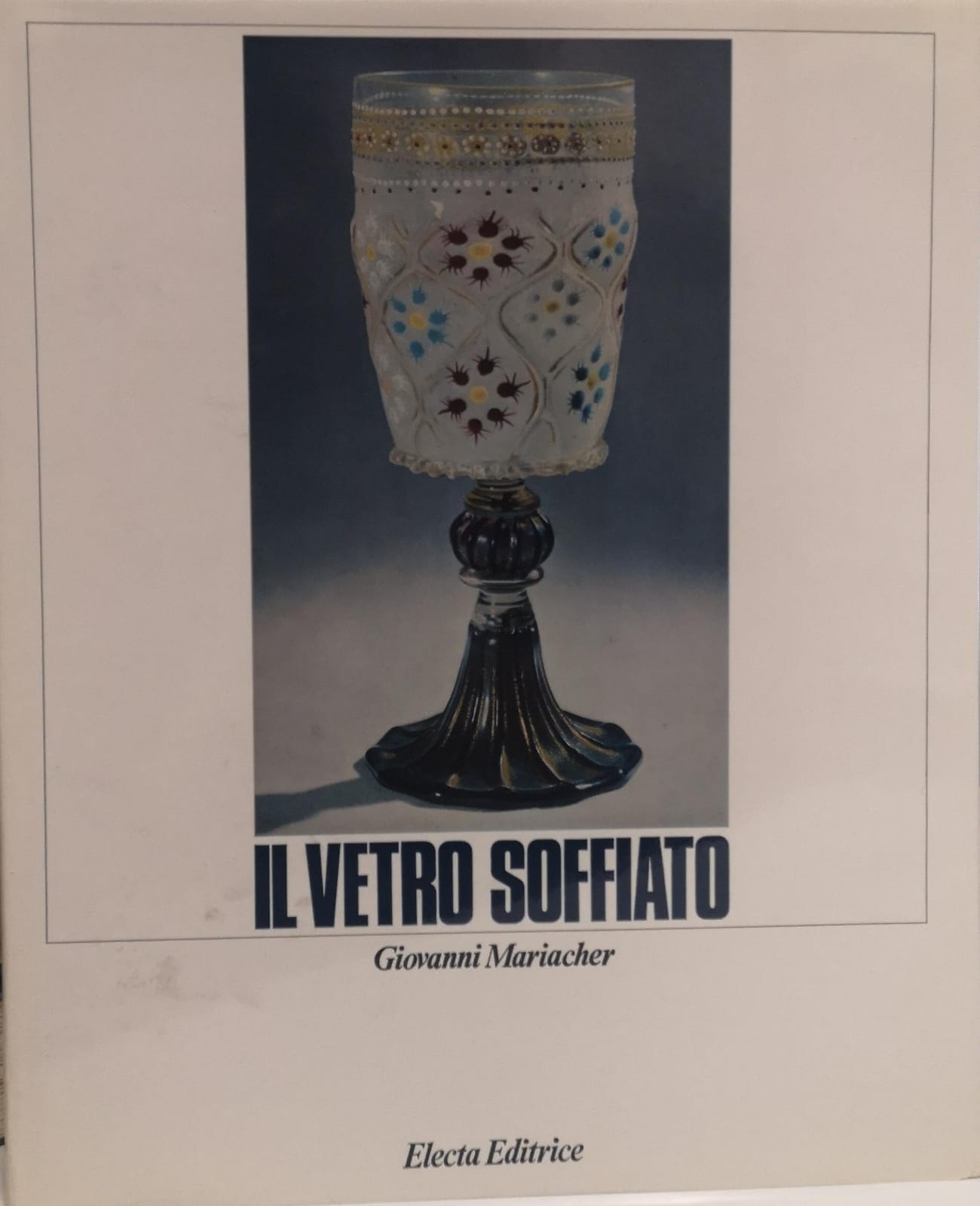 IL VETRO SOFFIATO DA ROMA ANTICA A VENEZIA.