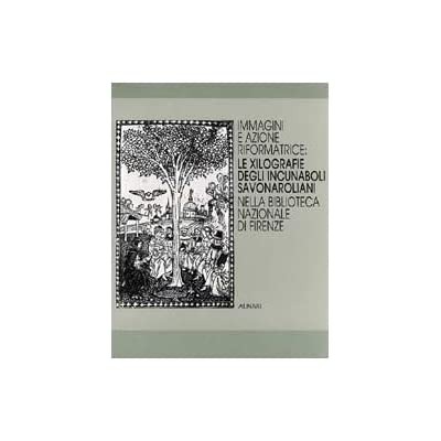 IMMAGINI E AZIONE RIFORMATRICE: LE XILOGRAFIE DEGLI INCUNABOLI SAVONAROLIANI NELLA …