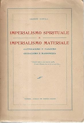 IMPERIALISMO SPIRITUALE E IMPERIALISMO MATERIALE. - Cattolicismo e Fascismo. Giudaesimo …